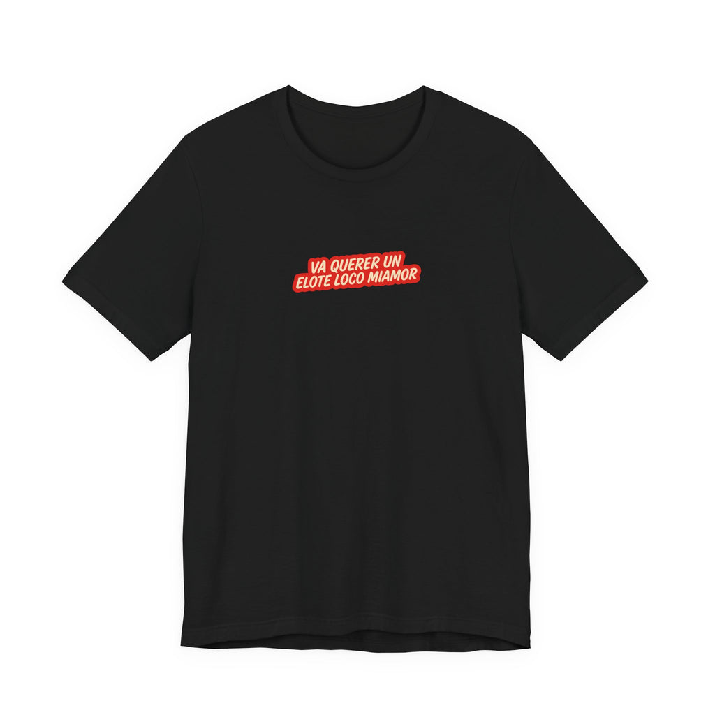 Camiseta Elote Loco Miamor | Playera Comida Latina Divertida | Regalo Salvadoreño Humor